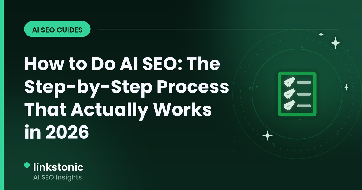 How to Do AI SEO: The Step-by-Step Process That Actually Works in 2026